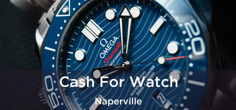 Cash For Watch Naperville