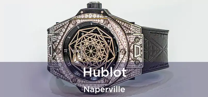 Hublot Naperville