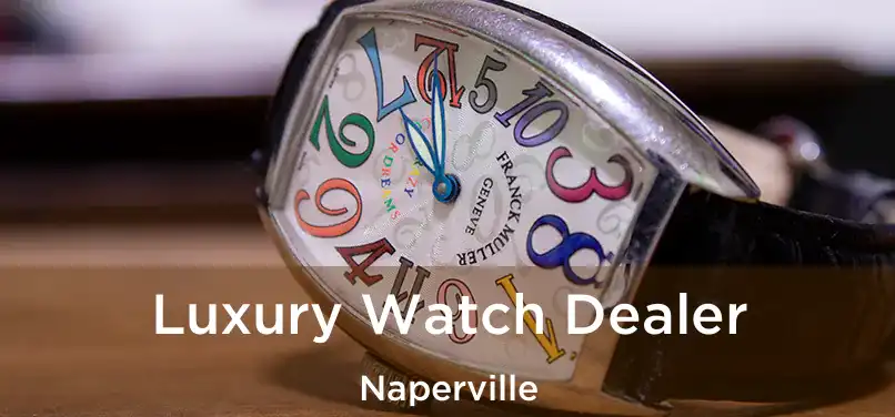 Luxury Watch Dealer Naperville