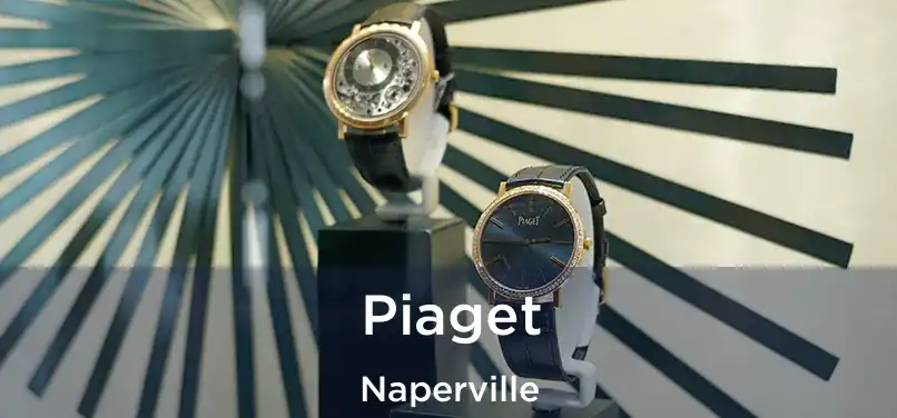 Piaget Naperville