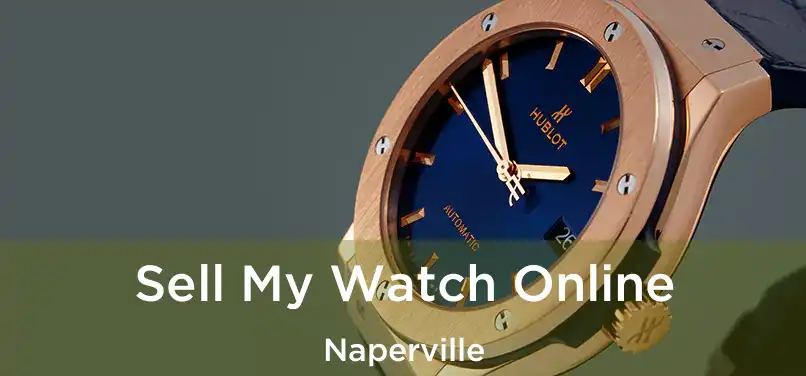 Sell My Watch Online Naperville