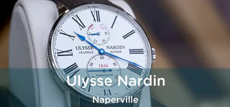 Ulysse Nardin Naperville