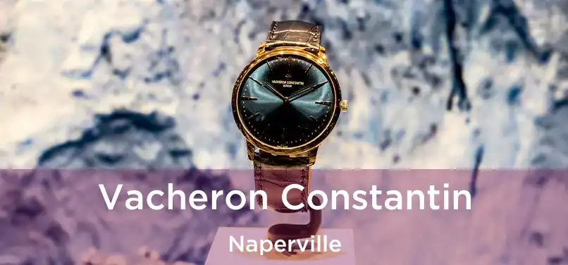 Vacheron Constantin Naperville