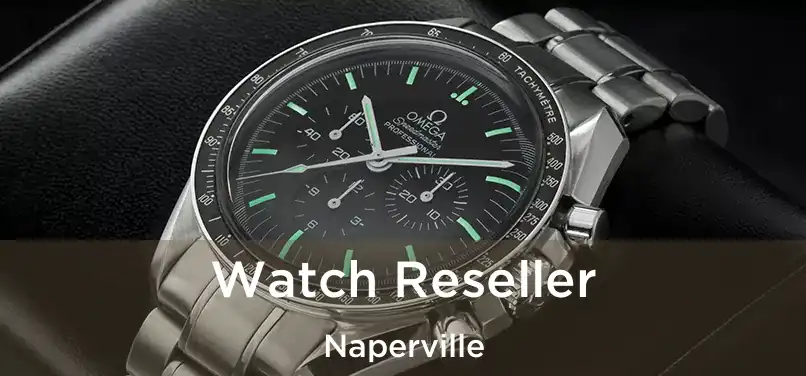 Watch Reseller Naperville