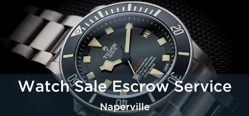 Watch Sale Escrow Service Naperville