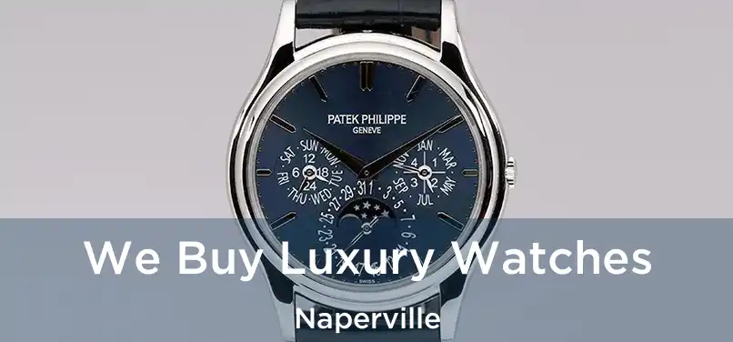 We Buy Luxury Watches Naperville